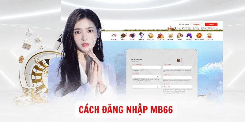 Giải đáp các vấn đề được hội viên quan tâm khi đăng nhập MB66